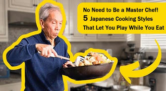 No Need to Be a Master Chef! 5 Japanese Cooking Styles That Let You Play While You Eat